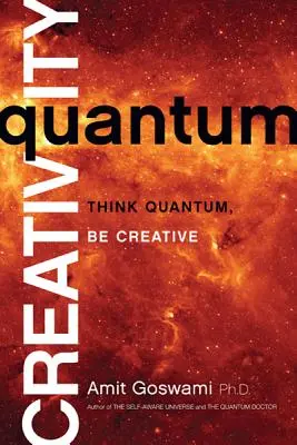 Kvantová tvorivosť: Kvantové myslenie, tvorivosť - Quantum Creativity: Think Quantum, Be Creative