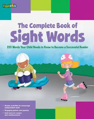 Úplná kniha slovíčok: 220 slov, ktoré vaše dieťa potrebuje poznať, aby sa stalo úspešným čitateľom - The Complete Book of Sight Words: 220 Words Your Child Needs to Know to Become a Successful Reader