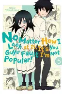 Bez ohľadu na to, ako sa na to pozerám, je to vaša vina, že nie som populárny!, zv. 5 - No Matter How I Look at It, It's You Guys' Fault I'm Not Popular!, Vol. 5