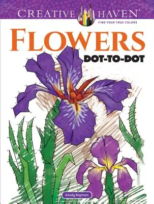 Creative Haven Kvety Dot-To-Dot Omaľovánky - Creative Haven Flowers Dot-To-Dot Coloring Book