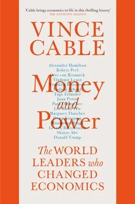 Peniaze a moc: Svetoví lídri, ktorí zmenili ekonomiku - Money and Power: The World Leaders Who Changed Economics