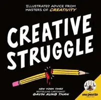 Zenové ceruzky--Tvorivý boj: Ilustrované rady majstrov kreativity - Zen Pencils--Creative Struggle: Illustrated Advice from Masters of Creativity