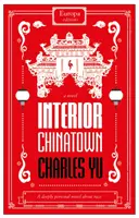 Interiér čínskej štvrte: VÍŤAZ NÁRODNEJ KNIŽNEJ CENY 2020 - Interior Chinatown: WINNER OF THE NATIONAL BOOK AWARDS 2020