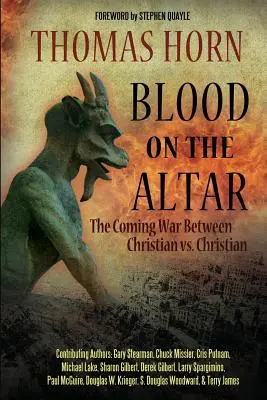 Krv na oltári: Blížiaca sa vojna medzi kresťanmi a kresťanmi - Blood on the Altar: The Coming War Between Christian vs. Christian