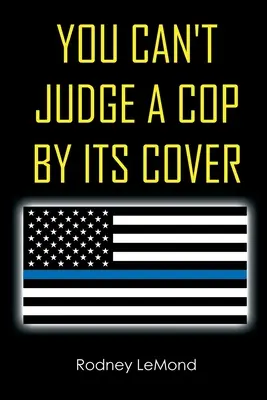 Nemôžete súdiť policajta podľa obalu - You Can't Judge A Cop by Its Cover