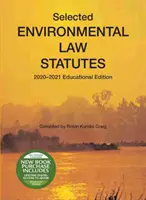 Vybrané zákony v oblasti práva životného prostredia - vzdelávacie vydanie na roky 2020-2021 - Selected Environmental Law Statutes - 2020-2021 Educational Edition