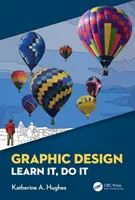 Grafický dizajn: Nauč sa to, urob to - Graphic Design: Learn It, Do It