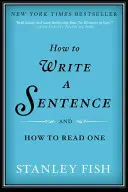 Ako písať vety: A ako ju čítať - How to Write a Sentence: And How to Read One