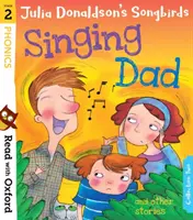 Čítajme s Oxfordom: Donaldson's Songbirds: Stage 2: Julia Donaldson's Songbirds: Spievajúci otec a iné príbehy - Read with Oxford: Stage 2: Julia Donaldson's Songbirds: Singing Dad and Other Stories