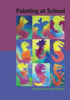Maľovanie v škole: príručka pre základné a stredné školy vo waldorfských školách - Painting at School: a handbook for elementary and secondary education in Waldorf schools