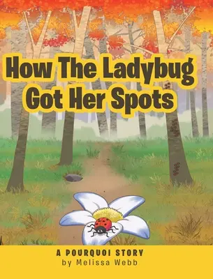 Ako beruška získala svoje miesta: A Pourquoi Story - How The Ladybug Got Her Spots: A Pourquoi Story