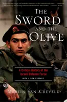 Meč a oliva: Vojaci a vojačky: Oválná a vojenská armáda: Kritické dejiny izraelských obranných síl - The Sword and the Olive: A Critical History of the Israeli Defense Force