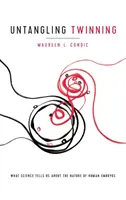 Untangling Twinning: Čo nám veda hovorí o povahe ľudských embryí - Untangling Twinning: What Science Tells Us about the Nature of Human Embryos