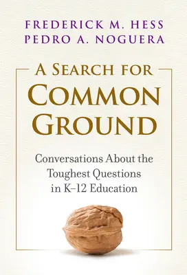 Hľadanie spoločného základu: Rozhovory o najťažších otázkach v oblasti vzdelávania K-12 - A Search for Common Ground: Conversations about the Toughest Questions in K-12 Education