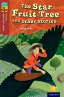 Oxford Reading Tree TreeTops Mýty a legendy: Level 15: The Star Fruit Tree And Other Stories - Oxford Reading Tree TreeTops Myths and Legends: Level 15: The Star Fruit Tree And Other Stories