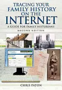 Sledovanie rodinnej histórie na internete: Príručka pre rodinných historikov - Tracing Your Family History on the Internet: A Guide for Family Historians