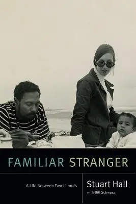 Familiar Stranger: Život medzi dvoma ostrovmi - Familiar Stranger: A Life Between Two Islands