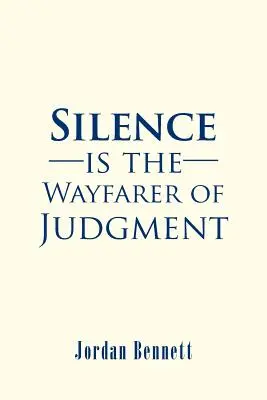 Mlčanie je cestou k súdu - Silence is the Wayfarer of Judgment