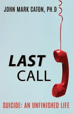 Posledný telefonát: Samovražda: Nedokončený život - Last Call: Suicide: An Unfinished Life