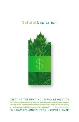Prírodný kapitalizmus: Vytvorenie ďalšej priemyselnej revolúcie - Natural Capitalism: Creating the Next Industrial Revolution