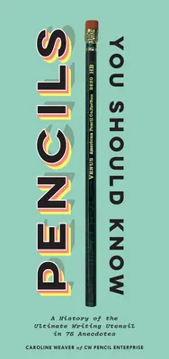 Ceruzky, ktoré by ste mali poznať: (Darček pre kreatívcov, Vintage and Antique Pencils Throughout 75 Anecdotes): A History of the Ultimate Writing Utensil in 75 Anecdotes (Darček pre kreatívcov, Vintage and Antique Pencils Throughout) - Pencils You Should Know: A History of the Ultimate Writing Utensil in 75 Anecdotes (Gift for Creatives, Vintage and Antique Pencils Throughout
