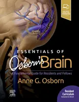 Základy Osbornovho mozgu - základná príručka pre rezidentov a spolupracovníkov - Essentials of Osborn's Brain - A Fundamental Guide for Residents and Fellows