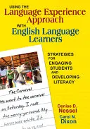 Používanie prístupu založeného na jazykových skúsenostiach so žiakmi učiacimi sa anglický jazyk: Stratégie na zapojenie študentov a rozvoj gramotnosti - Using the Language Experience Approach with English Language Learners: Strategies for Engaging Students and Developing Literacy