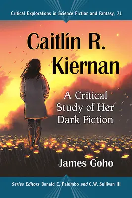 Kierlin Kierlin: Kritická štúdia o jej temnej beletrii - Caitlin R. Kiernan: A Critical Study of Her Dark Fiction