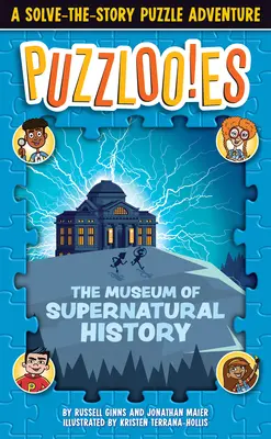 Puzzlooies! Múzeum nadprirodzených dejín: Dobrodružstvo s puzzlemi v duchovnom svete (Solve-The-Story Puzzle Adventure) - Puzzlooies! the Museum of Supernatural History: A Solve-The-Story Puzzle Adventure