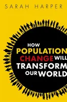 Ako populačné zmeny zmenia náš svet - How Population Change Will Transform Our World