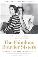 Báječné sestry Bouvierove: Búvriérovci: tragický a očarujúci život Jackie a Lee (The Tragic and Glamorous Lives of Jackie and Lee) - The Fabulous Bouvier Sisters: The Tragic and Glamorous Lives of Jackie and Lee