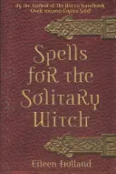 Zaklínadlá pre osamelé čarodejnice - Spells for the Solitary Witch