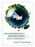 Slovník environmentálneho inžinierstva, piate vydanie - Environmental Engineering Dictionary, Fifth Edition