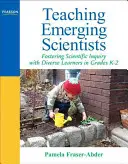 Vyučovanie začínajúcich vedcov: Podpora vedeckého bádania s rôznorodými žiakmi v 2. ročníku ZŠ - Teaching Emerging Scientists: Fostering Scientific Inquiry with Diverse Learners in Grades K-2