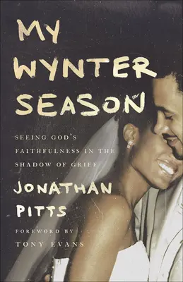 Moja wynterská sezóna: Vidieť Božiu vernosť v tieni smútku - My Wynter Season: Seeing God's Faithfulness in the Shadow of Grief