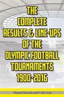 Kompletné výsledky a zostavy olympijských futbalových turnajov 1900-2016 - Complete Results & Line-ups of the Olympic Football Tournaments 1900-2016
