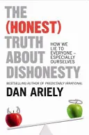 (Úprimná) pravda o nečestnosti - Ako klameme všetkým - najmä sami sebe - (Honest) Truth About Dishonesty - How We Lie to Everyone - Especially Ourselves