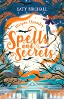 Morgan Charmleyová: Kúzla a tajomstvá - Morgan Charmley: Spells and Secrets