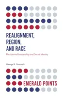 Reorganizácia, región a rasa: prezidentské vedenie a sociálna identita - Realignment, Region, and Race: Presidential Leadership and Social Identity