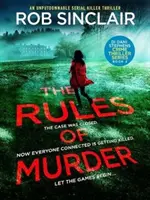 Pravidlá vraždy - strhujúci, rýchly thriller so zvratmi, ktoré sa dajú zahryznúť do nechtov - Rules of Murder - An addictive, fast paced thriller with a nail biting twist