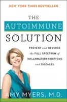 Autoimunitné riešenie: Prevencia a zvrátenie celého spektra zápalových symptómov a ochorení - The Autoimmune Solution: Prevent and Reverse the Full Spectrum of Inflammatory Symptoms and Diseases