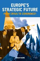 Strategická budúcnosť Európy: Od krízy k súdržnosti? - Europe's Strategic Future: From Crisis to Coherence?