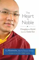 Srdce je vznešené: Meniť svet zvnútra von - The Heart Is Noble: Changing the World from the Inside Out