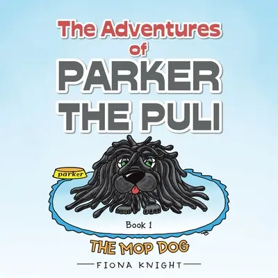 Dobrodružstvá Parkera Puliho: Pes Mop - The Adventures of Parker the Puli: The Mop Dog