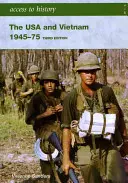 Access to History: USA a Vietnam 1945-75, 3. vydanie - Access to History: The USA and Vietnam 1945-75 3rd Edition
