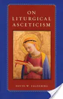 O liturgickej askéze - On Liturgical Asceticism