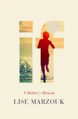Ak: Spomienky matky - If: A Mother's Memoir