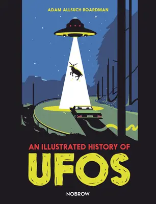 Ilustrované dejiny UFO - An Illustrated History of UFOs