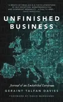 Nedokončená záležitosť - Denník bojujúceho Európana - Unfinished Business - Journal of an Embattled European