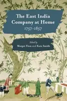 Východoindická spoločnosť doma, 1757-1857 - The East India Company at Home, 1757-1857